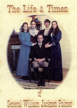 The Life and Times of General William Jackson Palmer DVD